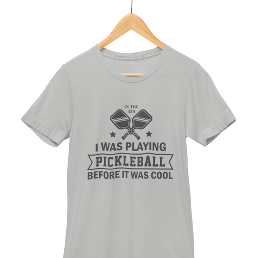 Pickleball 239 Before It Was Cool Unisex Tee