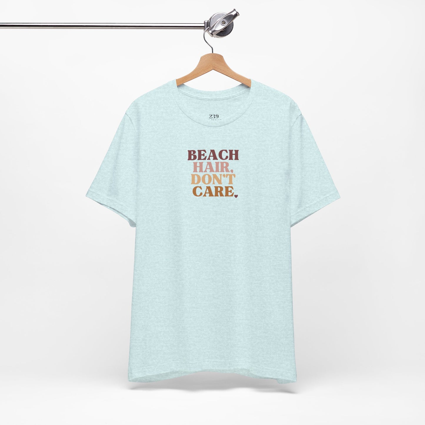 Beach Hair, Don't Care Unisex Tee